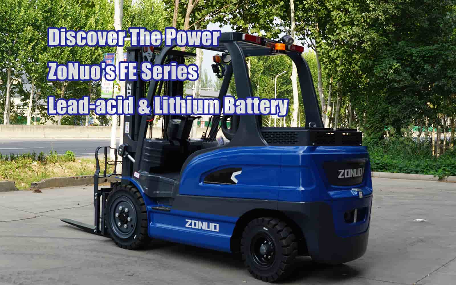 Discover The Power Of ZoNuo's 4-Wheel Electric Counterbalance Forklifts FE Series